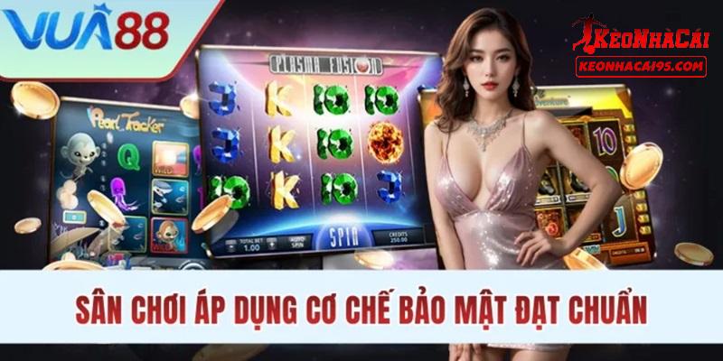 Hệ thống bảo mật tối tân mà VUA88 đang sở hữu
