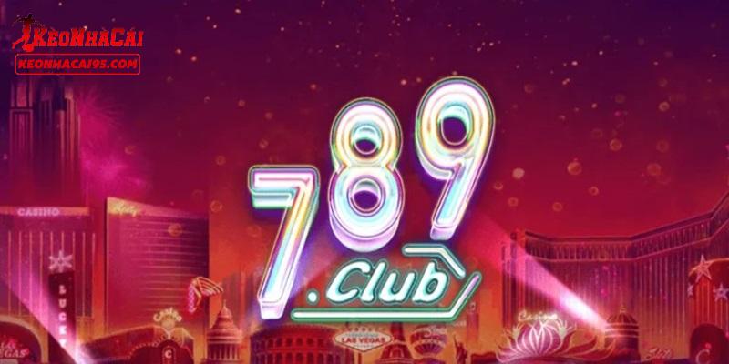 Những thông tin cơ bản về thương hiệu 789CLUB