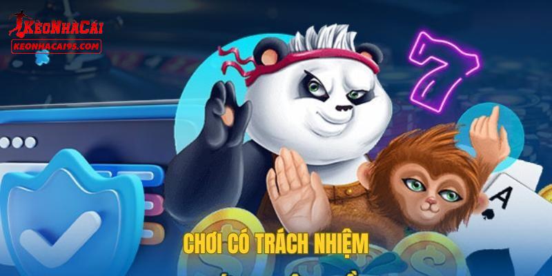 Thông tin cơ bản về chơi có trách nhiệm tại kèo nhà cái