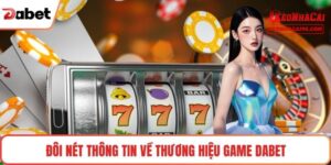 Một vài thông tin quan trọng cần nắm về DABET