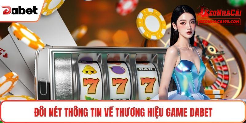 Một vài thông tin quan trọng cần nắm về DABET