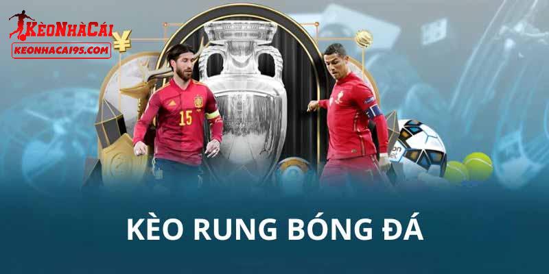 Giới thiệu đôi điều về kèo rung trong bóng đá