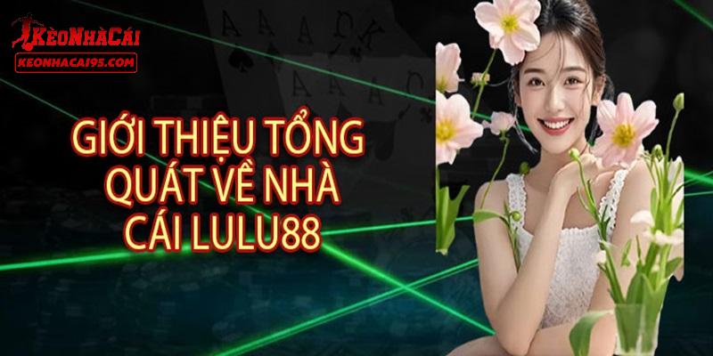 Điều cần biết về LULU88