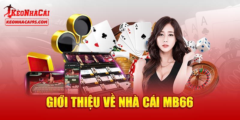 Giới thiệu tổng quan về nhà cái MB66