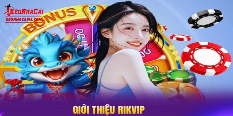 Giới thiệu về cổng game RIKVIP