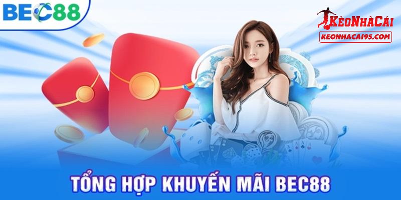 Khuyến mãi siêu hấp dẫn chỉ có tại BEC88