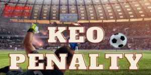 Mẹo luôn đạt được tỷ lệ thắng cao trong kèo Penalty
