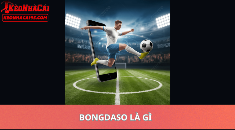 Bongdaso Là Gì