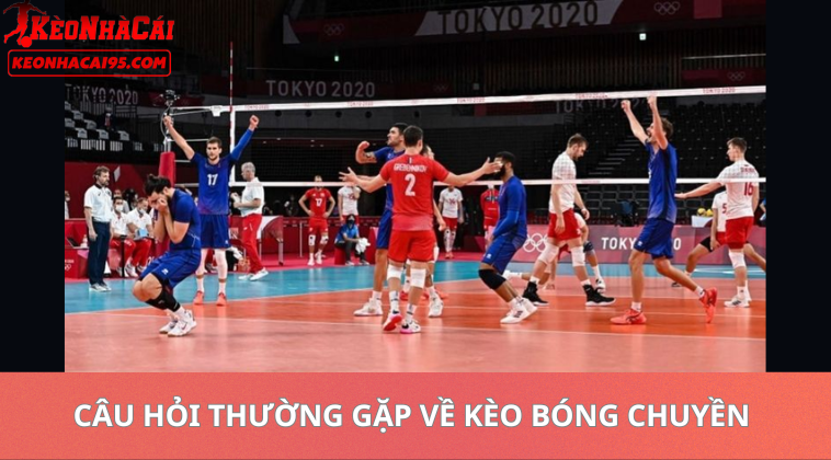 Câu Hỏi Thường Gặp Về Kèo Bóng Chuyền