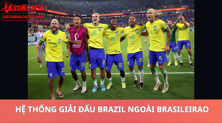 Hệ Thống Giải Đấu Brazil Ngoài Brasileirao