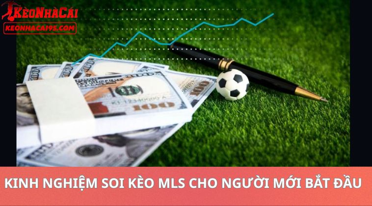 Kèo Bóng Đá Mỹ MLS Hôm Nay – Soi Kèo Và Dự Đoán Chi Tiết 2 Kinh Nghiệm Soi Kèo Bóng Đá Mỹ MLS Cho Người Mới Bắt Đầu
