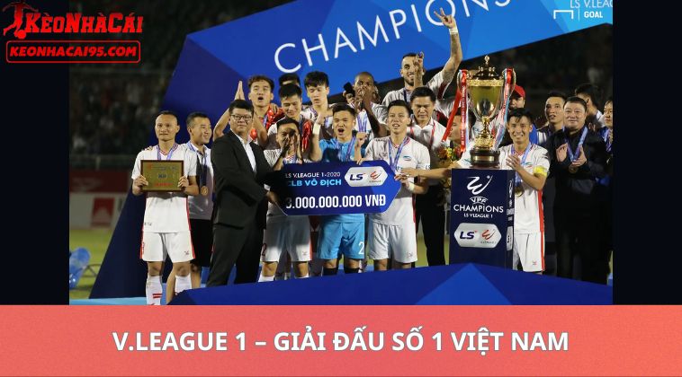 V.League 1 – Giải Đấu Số 1 Việt Nam